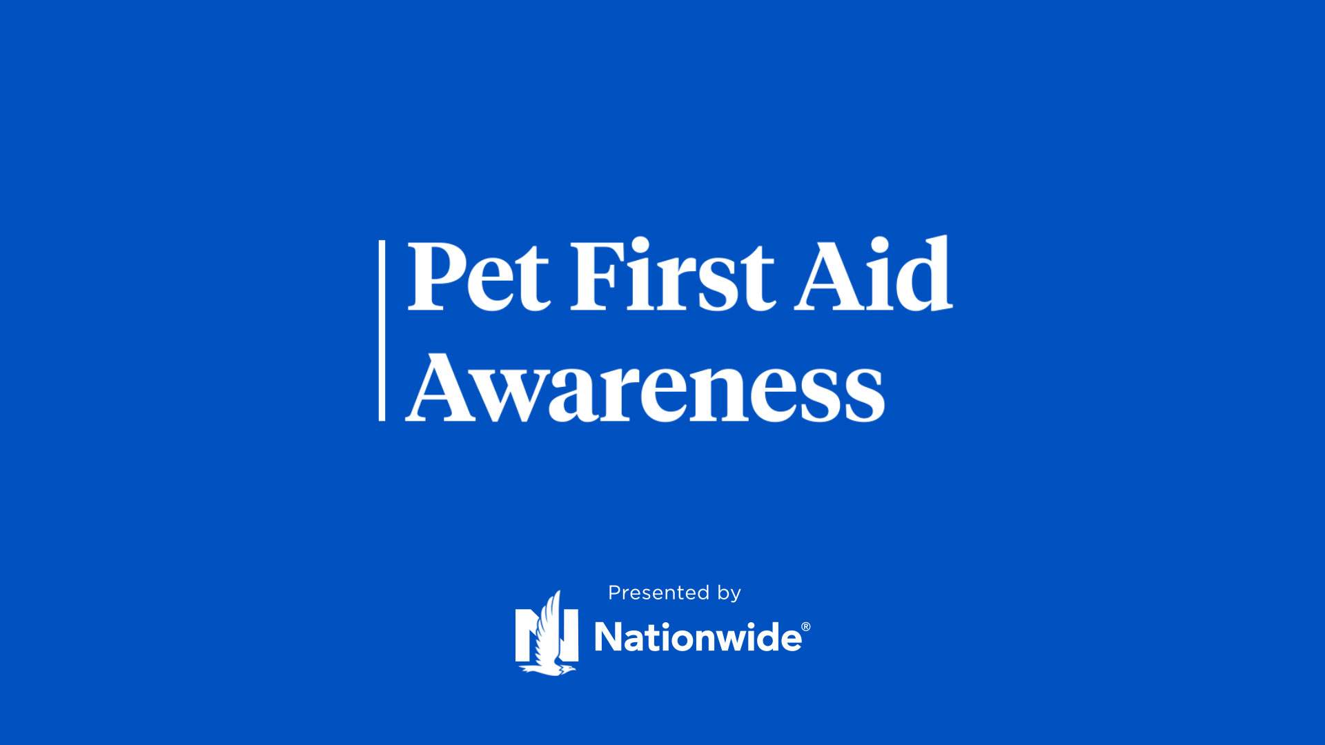 Pet First Aid Awareness presented by nationwide